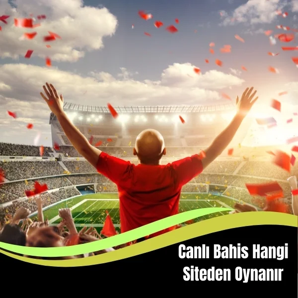 Canlı Bahis Hangi Siteden Oynanır